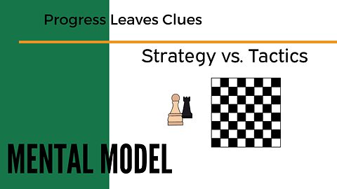 Strategy vs Tactics - A Mental Model for GOAL Attainment and greater ACHIEVEMENT potential