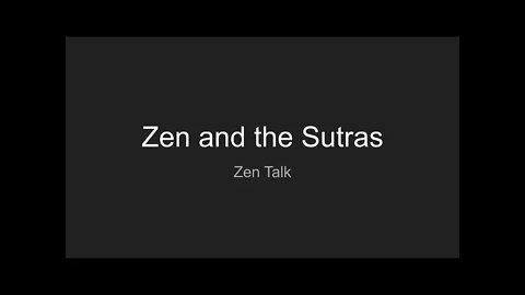 Zen Talk - Zen and the Sutras