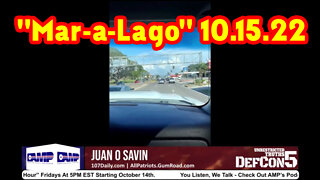 Mar-a-Lago 2.0 w/. Juan O Savin 10-15-22