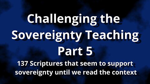 Challenging the Sovereignty Teaching Part 5