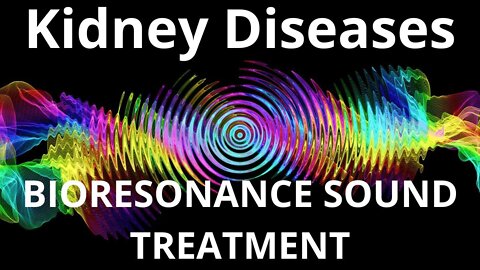 Kidney Diseases_Session of resonance therapy_BIORESONANCE SOUND THERAPY