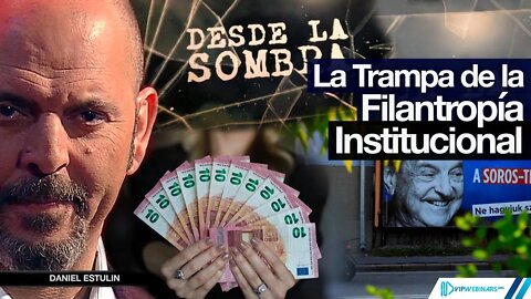 LAS TRAMPAS DE LAS FUNDACIONES | LA MENTIRA DE LA FILANTROPÍA INSTITUCIONAL | Con Daniel Estulin