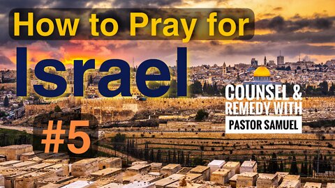 How to Pray for Israel & Jerusalem # 5 #Israel #Jerusalem