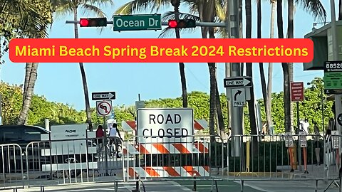 Miami Beach Spring Break 2024 Restrictions Watch the video