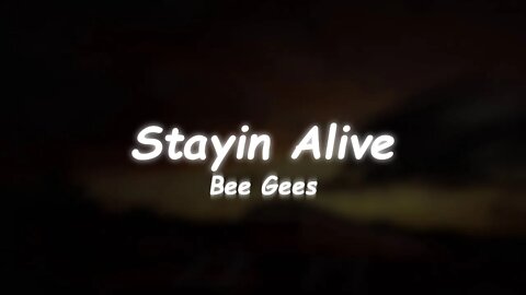 Bee Gees - Stayin Alive (Lyrics)