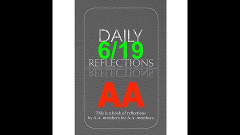 Daily Reflections – June 19 – A.A. Meeting - - Alcoholics Anonymous - Read Along