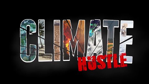Climate Hustle - Climate Change & Fake Global Warming Hoax Documentary