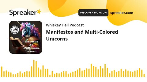 Manifestos and Multi-Colored Unicorns