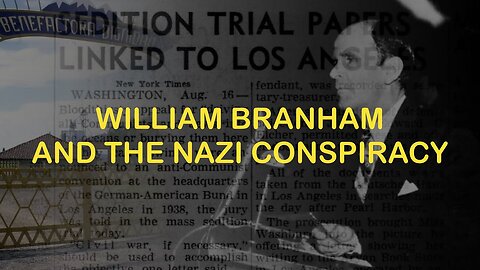 William Branham and the Nazi Conspiracy