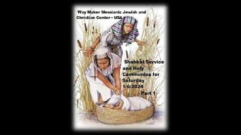 Parashat Shemot - Shabbat Service and Holy Communion for Saturday 1.6.2024 - Part 1