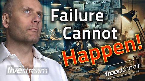 FAILURE CANNOT HAPPEN! Freedomain Livestream