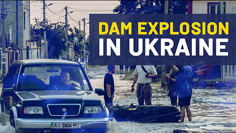 Dam Explosion In Ukraine