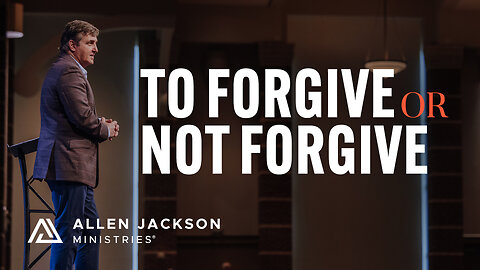To Forgive or Not Forgive