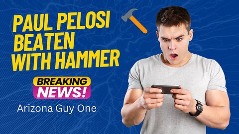 Paul Pelosi Beat with Hammer By Intruder