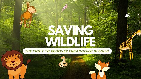 Saving Wildlife: The Fight to Recover Endangered Species | Endangered Species