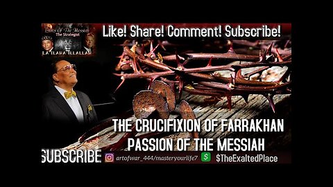 The Crucifixion of Farrakhan, The Passion Of The Messiah