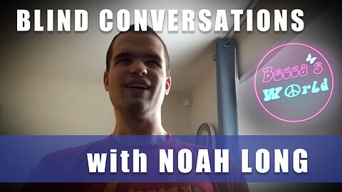 Blind Discussion: Noah Long