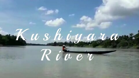 কুশিয়ারা নদী, নৌকা ভ্রমণ। Kushiyara River Boat Ride.