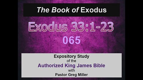065 Exodus 33:1-23 (Exodus Studies)
