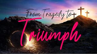 +58 FROM TRAGEDY TO TRIUMPH, 1 Corinthians 15:50-57