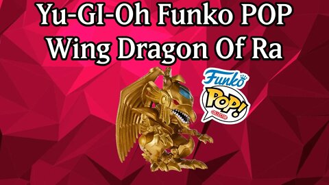 Yu Gi Oh Wing Dragon Of Ra Funko POP