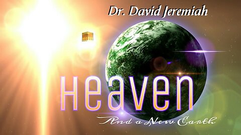 The New Heaven and The New Earth - Dr David Jeremiah
