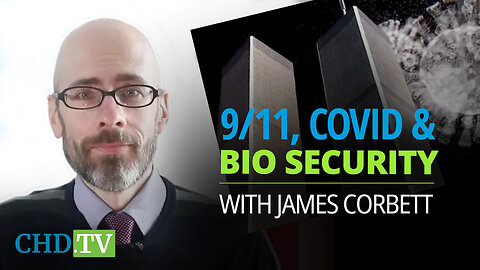 James Corbett — 9/11, Covid-19 & Biosecurity