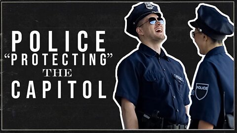Police "Protecting" The Capitol (Comedy)