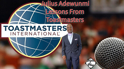Julius Adewunmi Lessons From Toastmasters