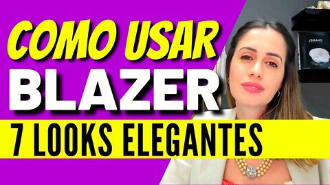 Como Usar Blazer - 7 Looks Elegantes Com Blazer