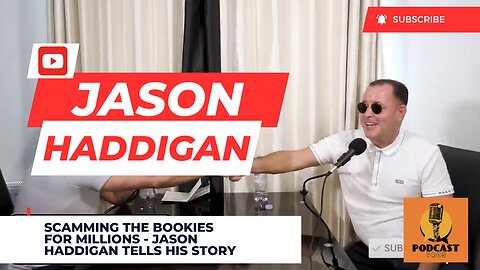 Scamming the Bookies for Millions - Jason Haddigan Tells His Story