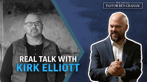 Real Talk with Pastor Ben Graham | Real Talk with Kirk Elliott