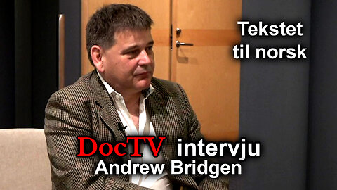 Doc-TV: Et intervju med Andrew Bridgen