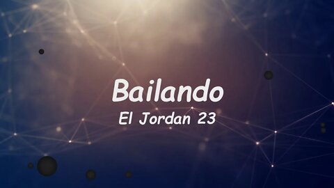 El Jordan 23 - Bailando (Lyrics)