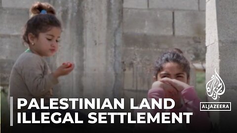Illegal settlement expansion: Israel seizes Palestinian land in Jordan valley