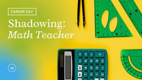 Dream Job - Want to be a Math Teacher (Feature: Matthew Engle) - Shadowing Genius