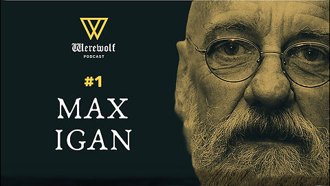 Max Igan — Werewolf Podcast #1