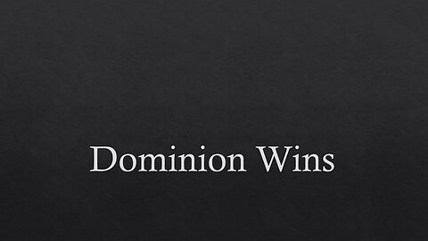 Dominion Wins