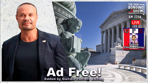 Dan Bongino-4.26.24-The Left Gets A Smackdown in Court-Ad Free!