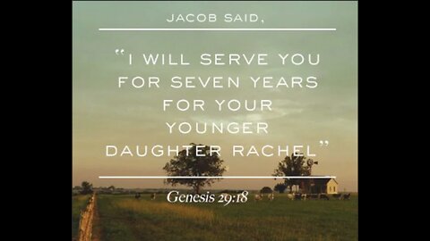 Genesis Chapter 29. Jacob works for Rachel's hand. (SCRIPTURE)