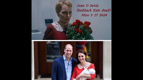 JUAN O SAVIN- Is Kate Dead? Flashback 2018- NINO 3 17 2024