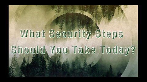 What Cybersecurity Steps to Take Today. Story: Bear In The Woods.