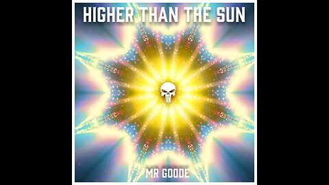 'Higher Than the Sun' by Mr Goode