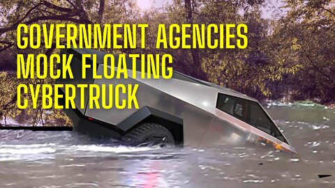 Government AGENCIES mock floating Cybertruck
