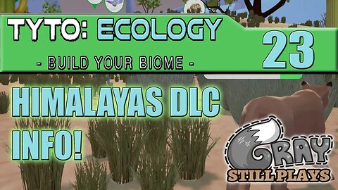 Tyto Ecology | The New DLC is Announced, It's the Himalayas! | Part 23 | Gameplay Let's Play