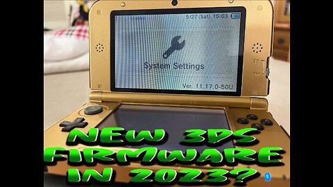 Nintendo 3DS Firmware in 2023???????????????????????