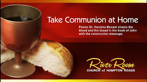 Taking Communion at Home - Pastor Dr. Hanisha Besant