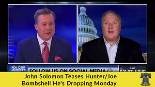 John Solomon Teases Hunter/Joe Bombshell He's Dropping Monday