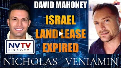 Nicholas Veniamin with David Mahoney Discusses Israel Land Lease Expired