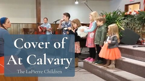 Cover of At Calvary by the LaPierre Children